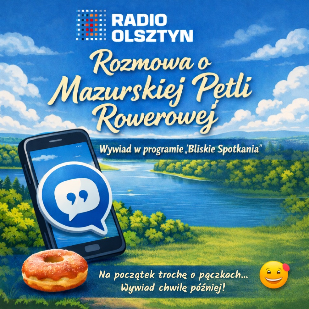 Rozmowa telefonicznie z Radiem Olsztyn. „Bliskie spotkania”
